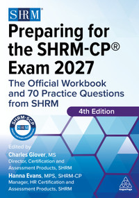 Preparing for the SHRM-CP® Exam 2027 (The Official Workbook and 70 Practice Questions from SHRM) by Charles Glover, Hanna Evans, 9781398631717