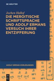 Die meroitische Schriftsprache und Adolf Ermans Versuch ihrer Entzifferung (German Edition) by Jochen Hallof, 9783112272947