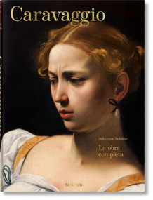 Caravaggio. La obra completa (Spanish Edition) by Sebastian Schütze, 9783836555791