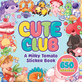 Cute Club: A Milky Tomato Sticker Book (over 650 stickers!) by Emlynn Jones, Peter Pauper Press, Inc., 9781441349422