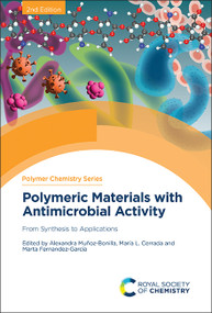 Polymeric Materials with Antimicrobial Activity (From Synthesis to Applications) by Alexandra Muñoz-Bonilla, María L Cerrada, Marta Fernandez-Garcia, 9781837672363