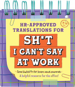 HR Approved Translations for Sh*t I Can't Say at Work - Flip Book by Peter Pauper Press, Inc., 9781441349903