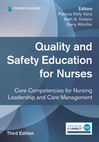 Quality and Safety Education for Nurses, Third Edition (Core Competencies for Nursing Leadership and Care Management) by Patricia Kelly Vana, Beth A. Vottero, Gerry Altmiller, 9780826161444