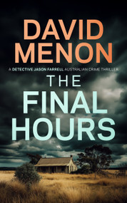 The Final Hours (A Detective Jason Farrell Australian Crime Thriller) by David Menon, 9781036726645