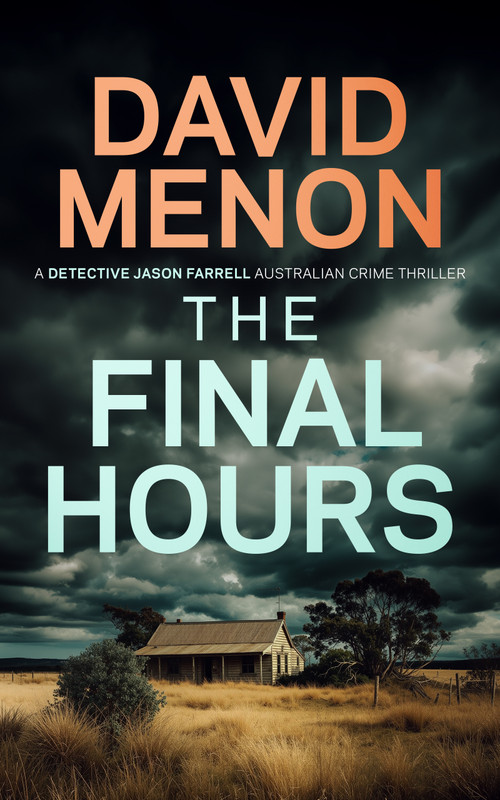 The Final Hours (A Detective Jason Farrell Australian Crime Thriller) by David Menon, 9781036726645