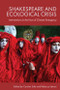 Shakespeare and Ecological Crisis (Interventions in the Face of Climate Emergency) by Carolyn Sale, Rebecca Lemon, 9781399565509