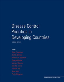 Disease Control Priorities in Developing Countries by Oxford University Press USA, Dean T. Jamison, Joel G. Breman, Anthony R. Measham, George Alleyne, Mariam Claeson, David B. Evans, Prabhat Jha, Anne Mills, Philip Musgrove, 9780821361795