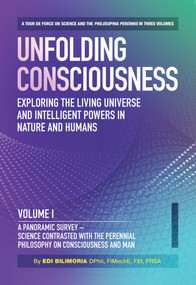 Unfolding Consciousness (4 pack box set) (Exploring The Living Universe and Intelligent Powers In Nature and Humans (Vol I - IV)) by Edi Bilimoria, 9780856835353