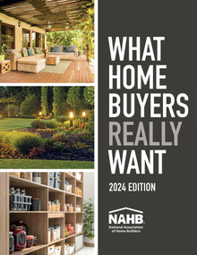 What Home Buyers Really Want, 2024 Edition by NAHB Economics & Housing Policy, 9780867188134