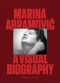 Marina Abramovic (A Visual Biography) by Marina Abramovic, Katya Tylevich, 9780857829467