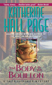 The Body in the Bouillon (A Faith Fairchild Mystery) by Katherine Hall Page, 9780380718962