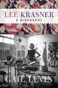 Lee Krasner (A Biography) by Gail Levin, 9780061845253