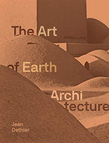 Art of Earth Architecture (Past, Present, Future) by Jean Dethier, 9781616898892