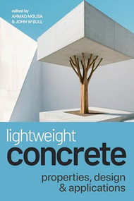 Lightweight Concrete (Properties, Design And Applications) by Ahmad Mousa, 9781849955676