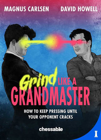 Grind Like a Grandmaster by Magnus Carlsen, David Howell, 9789083328461