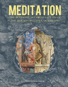 Meditation (The Buddhist Art from Cave 254 of the Mogao Grottoes, Dunhuang) by Qi Chen, Haitao Chen, 9781487808389