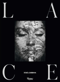 Dolce&Gabbana. Lace by Domenico Dolce, Stefano Gabbana, 9788891847881
