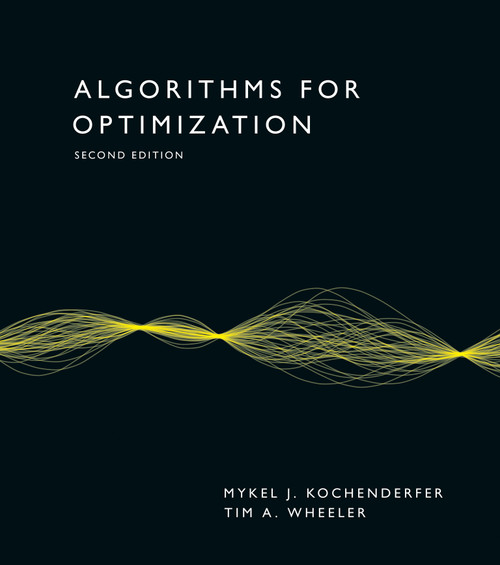 Algorithms for Optimization, second edition by Mykel J. Kochenderfer, Tim A. Wheeler, 9780262058162