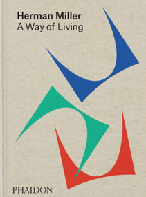 Herman Miller (A Way of Living) by Amy Auscherman, Sam Grawe, Leon Ransmeier, 9781838666910