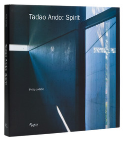 Tadao Ando: Spirit (Places for Meditation and Worship) by Philip Jodidio, Tadao Ando, 9780847872985