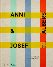 Anni & Josef Albers (Equal and Unequal) by Nicholas Fox Weber, 9781838661427