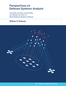 Perspectives on Defense Systems Analysis by William P. Delaney, Robert G. Atkins, Alan D. Bernard, Don M. Boroson, David J. Ebel, 9780262549721