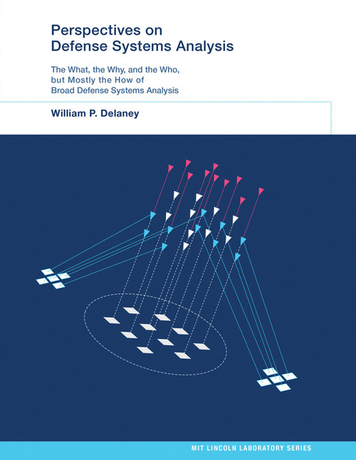 Perspectives on Defense Systems Analysis by William P. Delaney, Robert G. Atkins, Alan D. Bernard, Don M. Boroson, David J. Ebel, 9780262549721