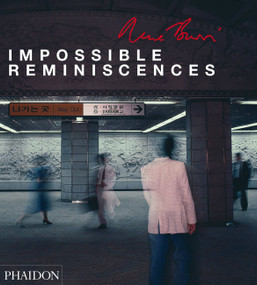 Impossible Reminiscences by Hans-Michael Koetzle, René Burri, Werner Jeker, 9780714864969