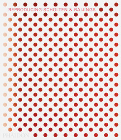 Reproducing Scholten & Baijings by Louise Schouwenberg, 9780714868714