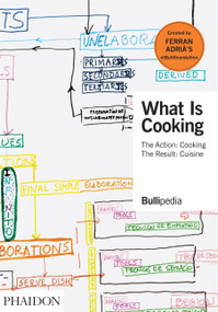 What is Cooking (The Action: Cooking, The Result: Cuisine) by elBullifoundation, Ferran Adrià, 9781838661335