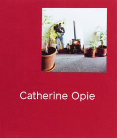 Catherine Opie by Hilton Als, Douglas Fogle, Helen Molesworth, 9781838662189