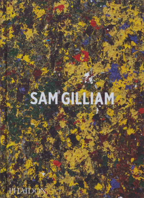 Sam Gilliam by Ishmael Reed, Mary Schmidt Campbell, Andria Hickey, Sam Gilliam, 9781838663933