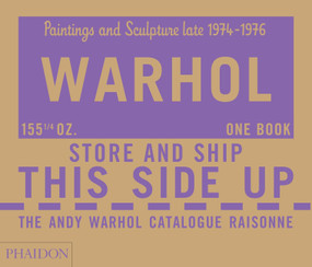 The Andy Warhol Catalogue Raisonné (Paintings and Sculpture late 1974-1976 (Volume 4)) by The Andy Warhol Foundation, Sally King-Nero, Neil Printz, 9780714867175