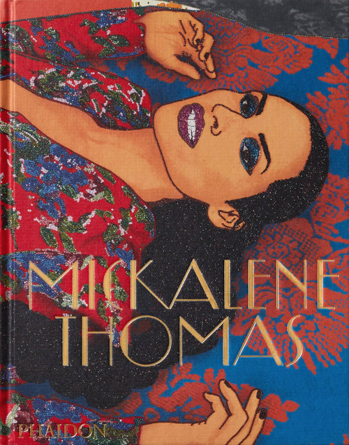 Mickalene Thomas by Mickalene Thomas, Kellie Jones, Roxane Gay, 9780714878317