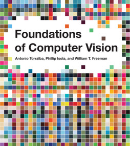 Foundations of Computer Vision by Antonio Torralba, Phillip Isola, William T. Freeman, 9780262048972