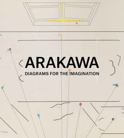 Arakawa: Diagrams for the Imagination by Charles W. Haxthausen, Italo Calvino, 9780847867332