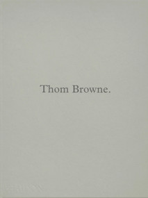 Thom Browne. by Andrew Bolton, Thom Browne, 9781838667047