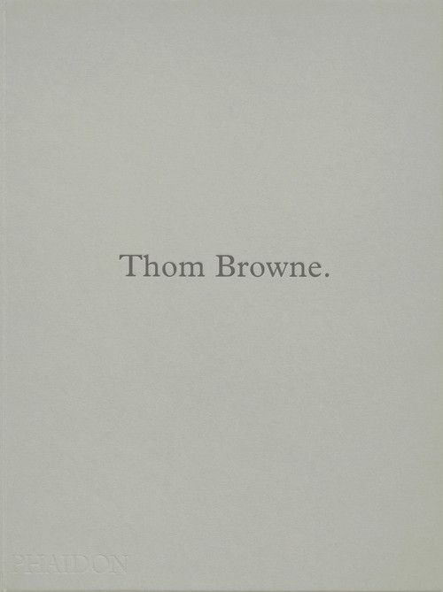 Thom Browne. by Andrew Bolton, Thom Browne, 9781838667047