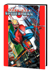 Ultimate Spider-Man Omnibus Vol. 1 [New Printing] by Brian Michael Bendis, Bill Jemas, Mark Bagley, Joe Quesada, 9781302931872
