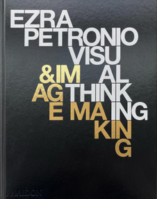 Ezra Petronio (Visual Thinking & Image Making) by Ezra Petronio, 9781838667122