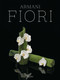 Armani / Fiori by Giorgio Armani, Renato Bruni, Harriet Quick, Dan Rubinstein, 9788891833426
