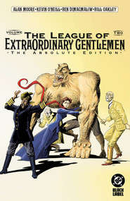 League of Extraordinary Gentlemen Vol. 2: The Absolute Edition (2027 Edition) by Alan Moore, Kevin O'Neill, 9781799510611