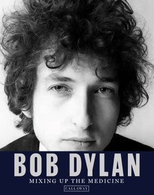 Bob Dylan (Mixing up the Medicine) by Mark Davidson, Parker Fishel, 9781734537796