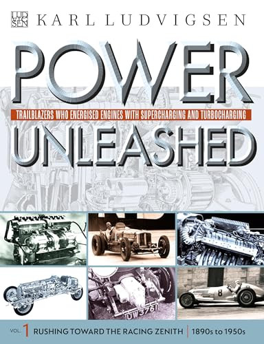 Power Unleashed (Trailblazers Who Energised Engines with Supercharging and Turbocharging) by Karl Ludvigsen, 9781910505373