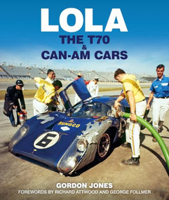 Lola (The T70 and Can-Am Cars) by Gordon Jones, 9781910505533