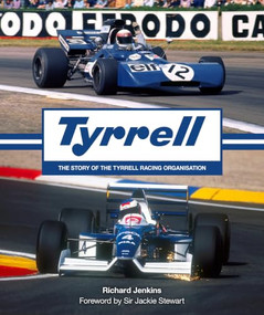 Tyrrell (The story of the Tyrrell Racing Organisation) by Richard Jenkins, 9781910505670