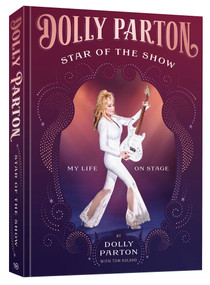 Star of the Show [Deluxe Edition] (My Life on Stage) by Dolly Parton, Tom Roland, 9781984863157