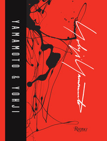 Yamamoto & Yohji by Wim Wenders, Jean Nouvel, Charlotte Rampling, Takeshi Kitano, 9780847843541