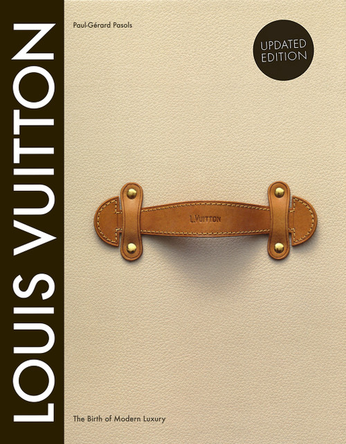 Louis Vuitton (The Birth of Modern Luxury Updated Edition) by Louis Vuitton, 9781419705564