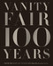 Vanity Fair 100 Years (From the Jazz Age to Our Age) by Graydon Carter, 9781419708633
